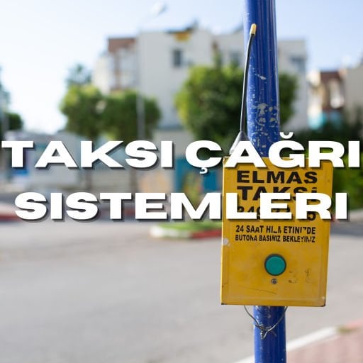 Taksi Çağırma Sistemleri